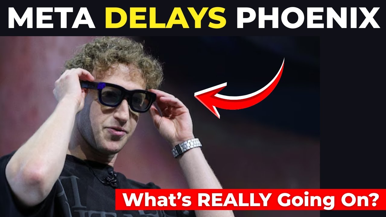 Meta Delays &lsquo;Phoenix&rsquo; Mixed Reality Glasses to 2027 &mdash; Here&rsquo;s What Really Happened!