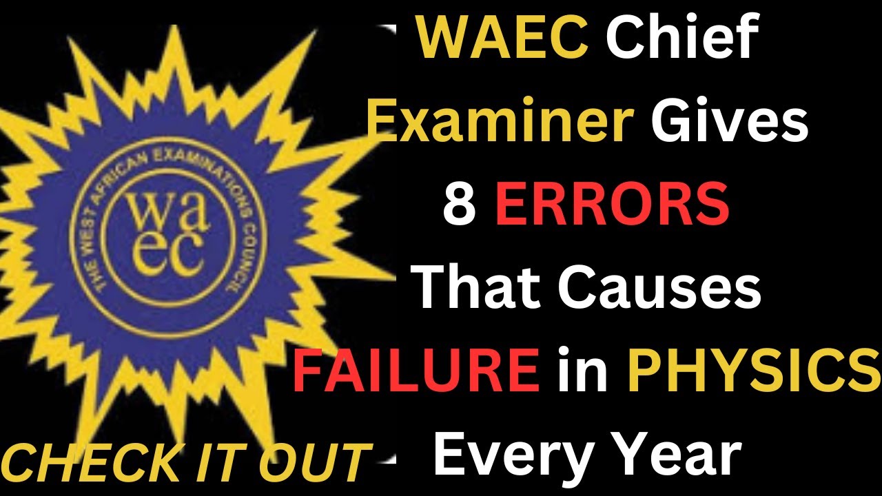 8 причин провала экзамена WAEC GCEPhysics 2025 | Практический курс физики WAEC 2025 | Теория физи...