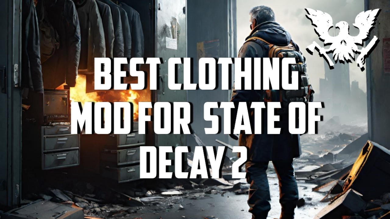 I Tested the 4 Greatest Outfit Mods in State of Decay 2 &ndash; You Won&rsquo;t Believe the Last One!