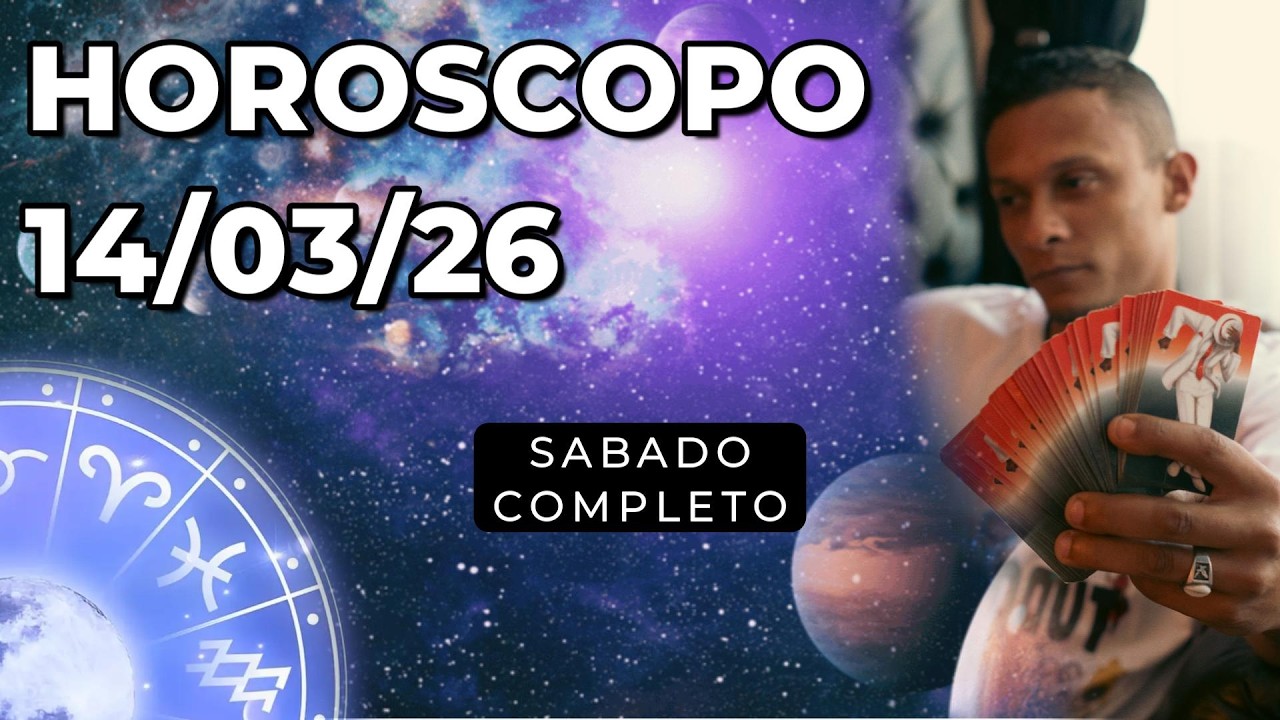 👑HOROSCOPO DE HOJE 14/03/26 🎴SABADO ✔Todos os signos