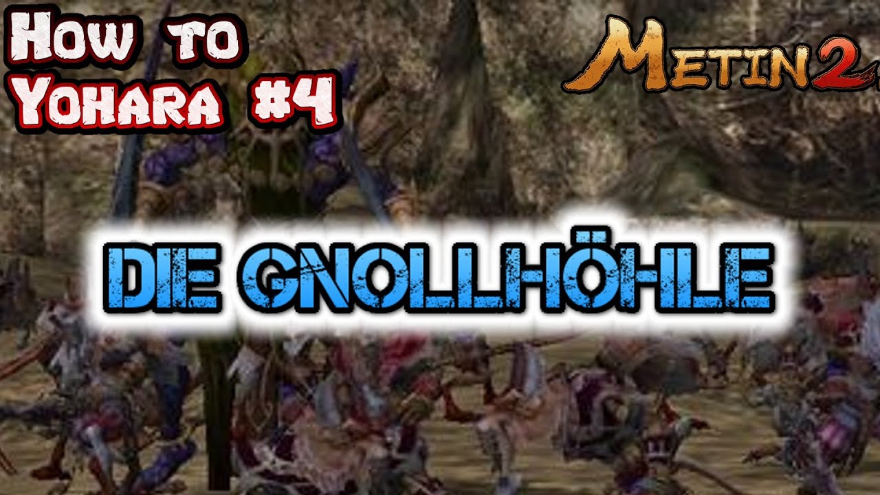 Metin2.de [How to Yohara #4] - Die Gnollhöhle