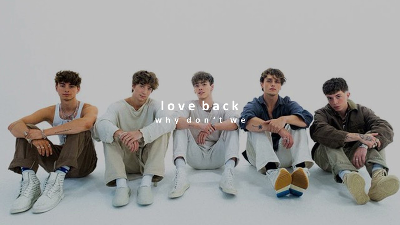 why don't we - love back (slowed and reverbed)