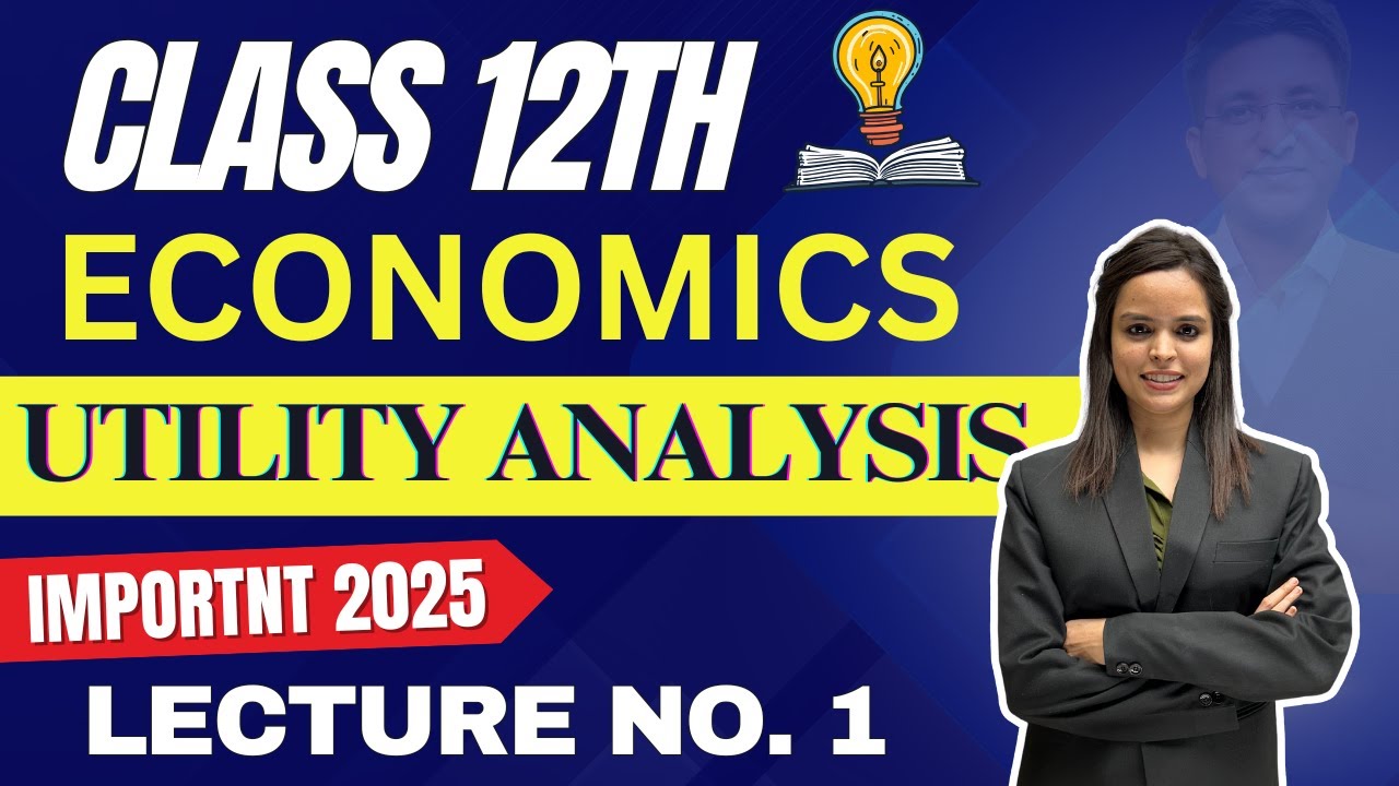 Economics Class 12th | Chapter 2 Utility Analysis | Lecture No. 1 | Prof. Uma Haritwal | Hemal Sir