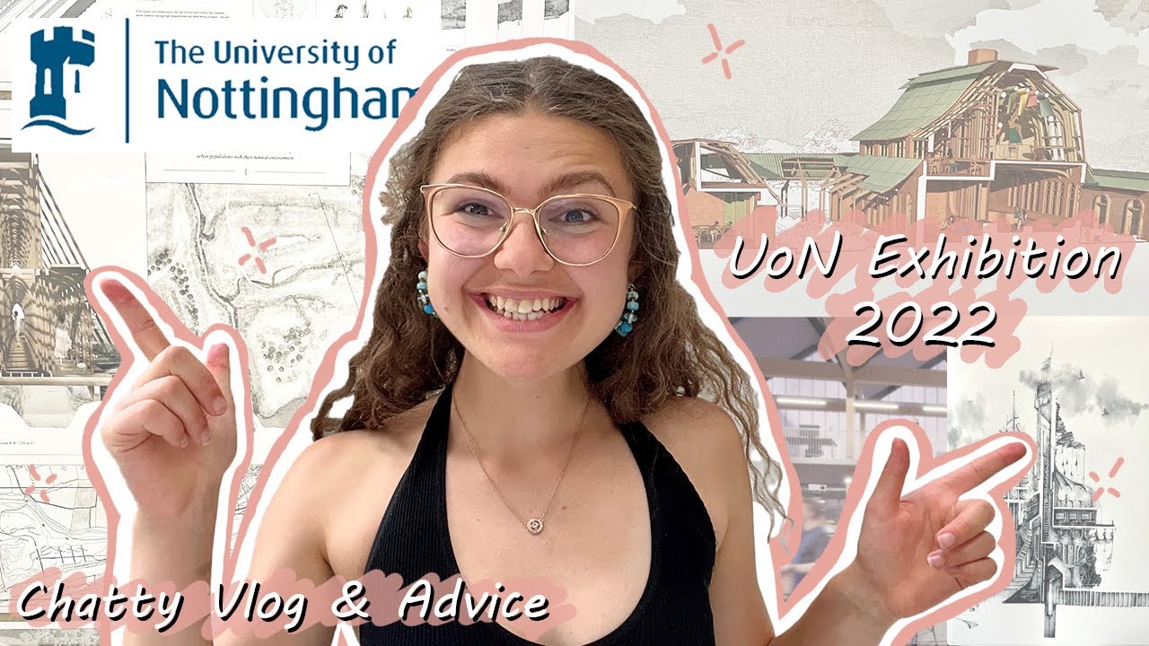 University of Nottingham Architecture Exhibition Vlog 2022
