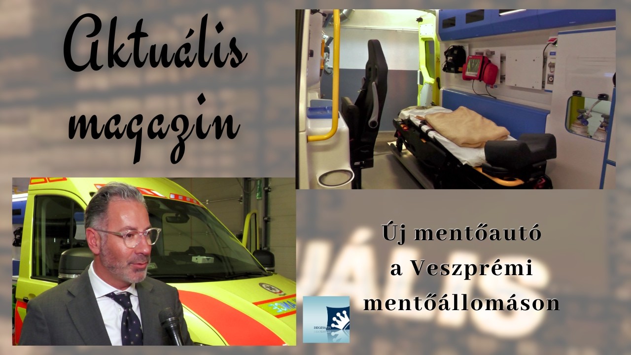 Új mentőautóval bővült a Veszprémi mentőállomás flottája | Aktuális magazin 2026.02.05.