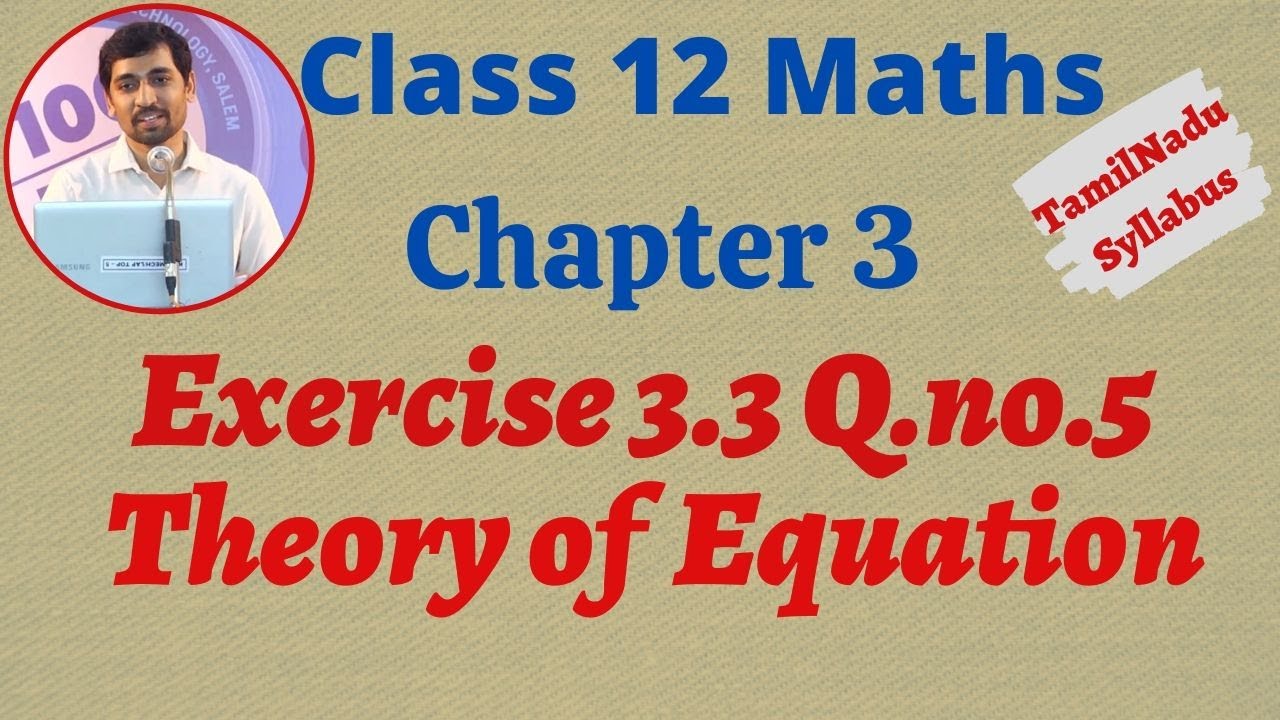 TN New Syllabus Class 12 Maths Chapter 3 | Exercise 3.3 Q.No.5 | Theory of Equation | சமன்பாட்டியல்