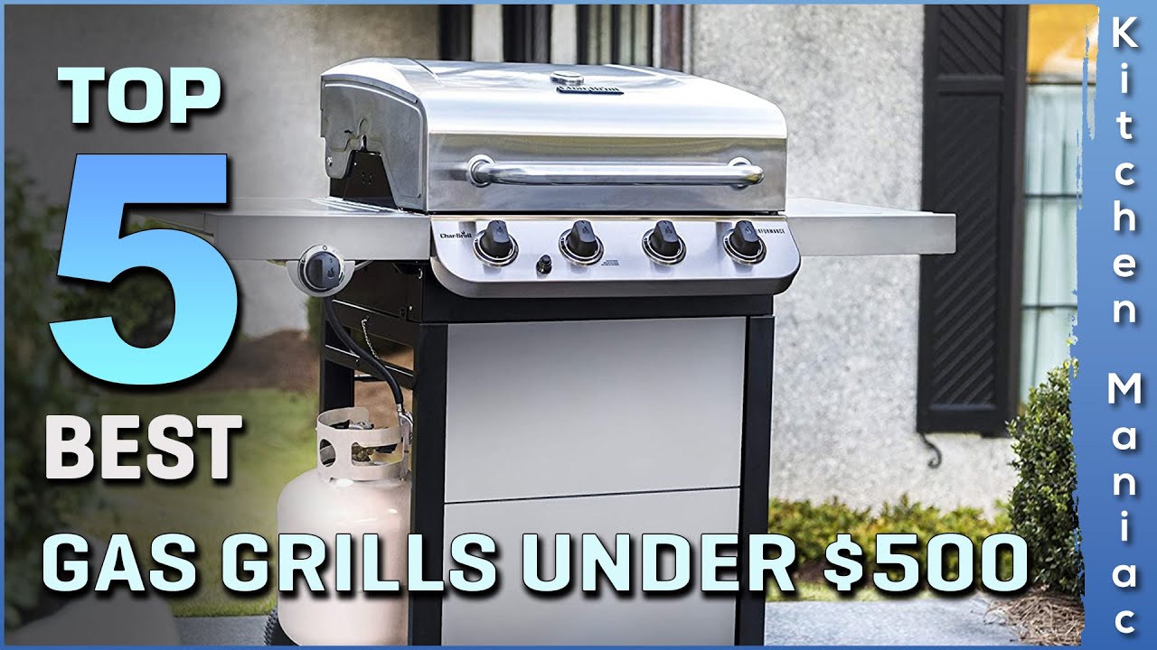 Top 5 Best Gas Grills Under $500 Review in 2025