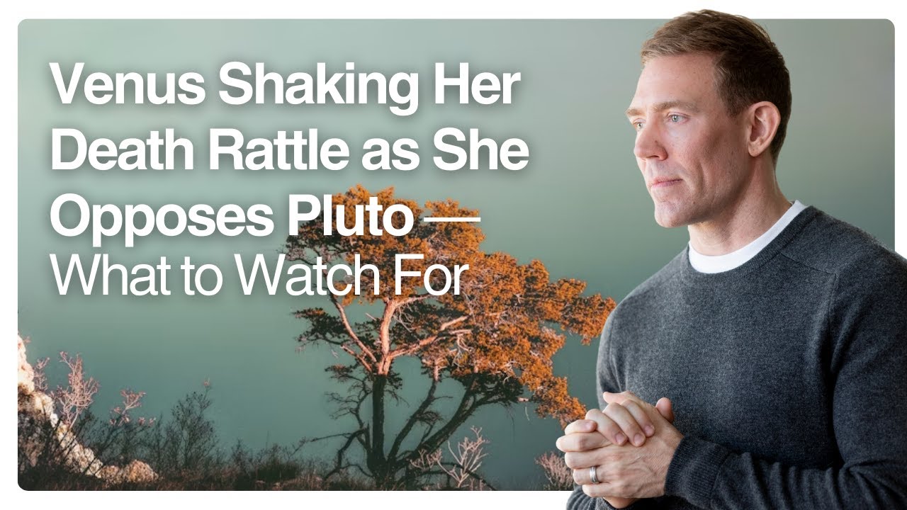 Venus Shaking Her Death Rattle as She Opposes Pluto — What to Watch For