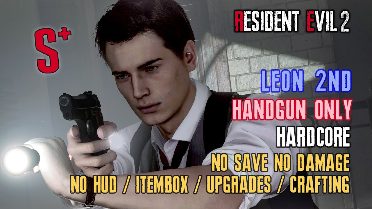 [Resident Evil 2 Remake] Handgun Only, Leon 2nd, Hardcore, Restricted, No Save No Damage, S+ Rank