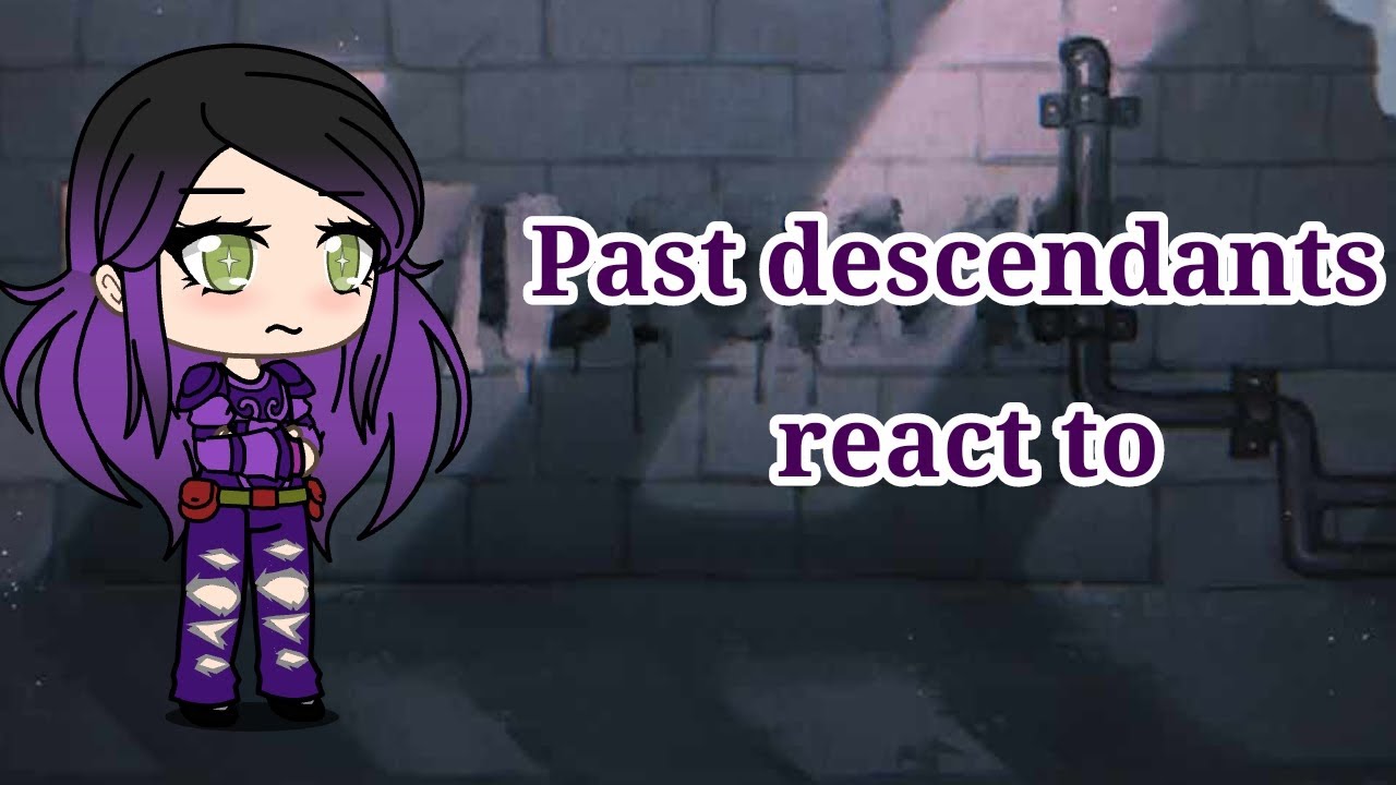 💜Past descendants react to future💜 || MAL ||PART1/4||💜