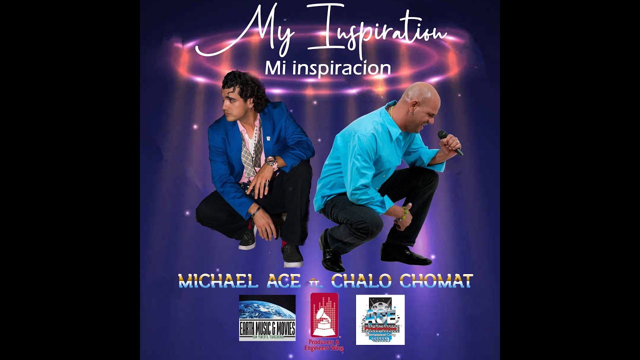 MICHAEL ACE      ft.   CHALO CHOMAT      My Inspiration - Mi inspiraci&oacute;n