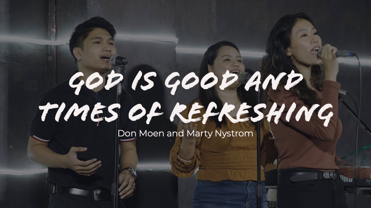 God Is Good and Times Of Refreshing - Don Moen and Marty Nystrom