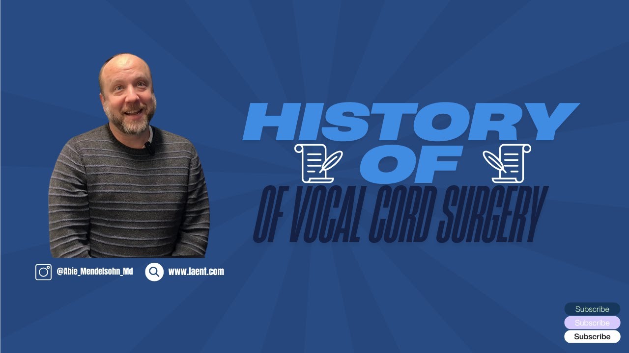 HISTORY OF VOCAL CORD SURGERY