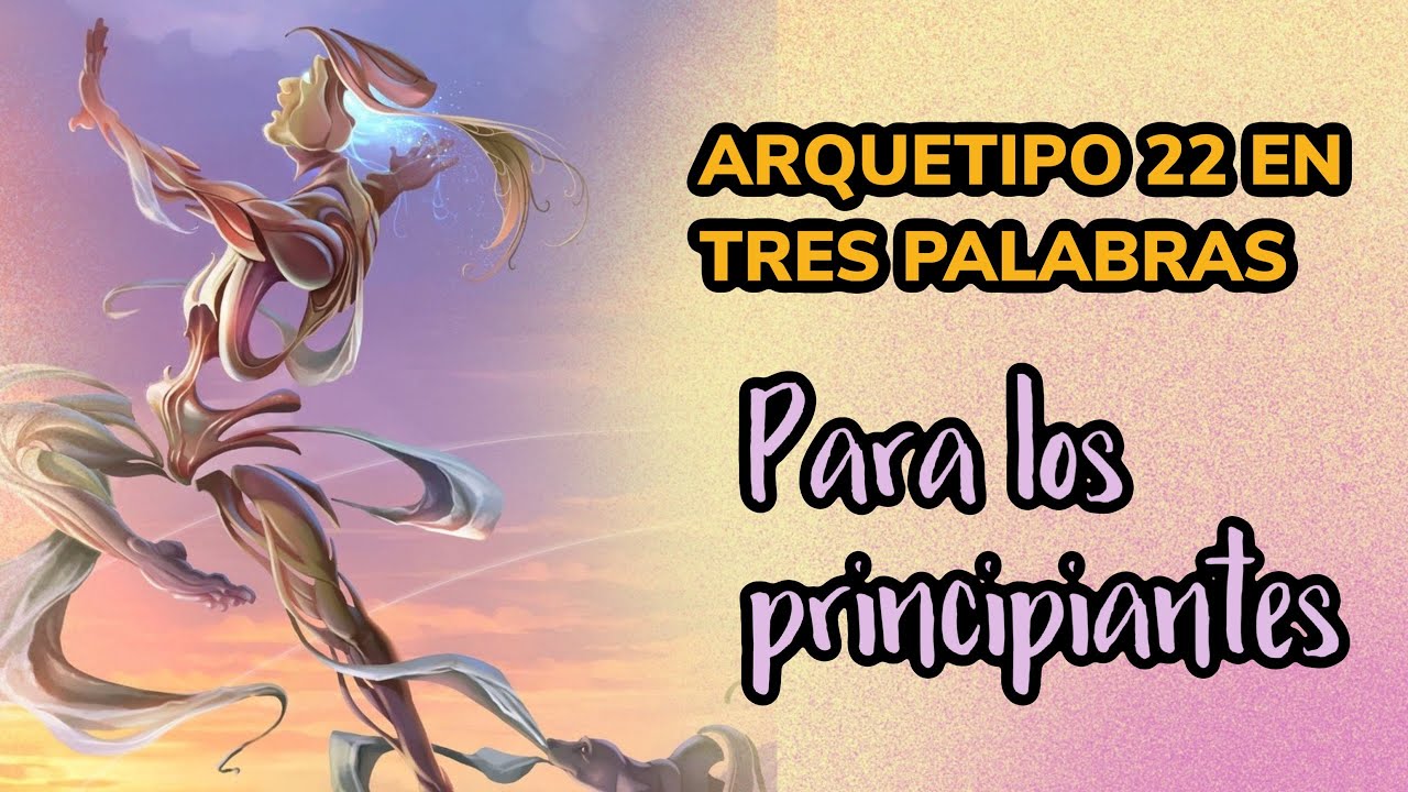 El ARQUETIPO 22 DE LA MATRIZ DEL DESTINO PARA LOS PRINCIPIANTES