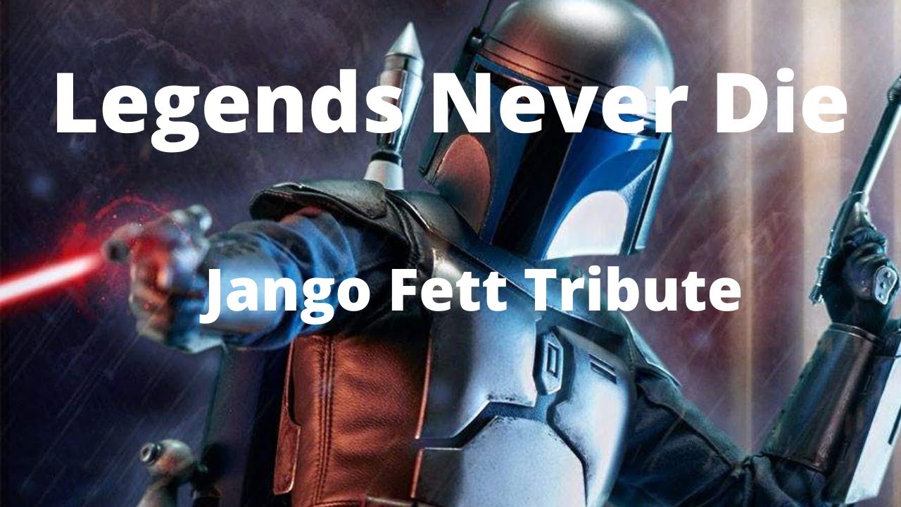 Legends Never Die | Jango fett Tribute