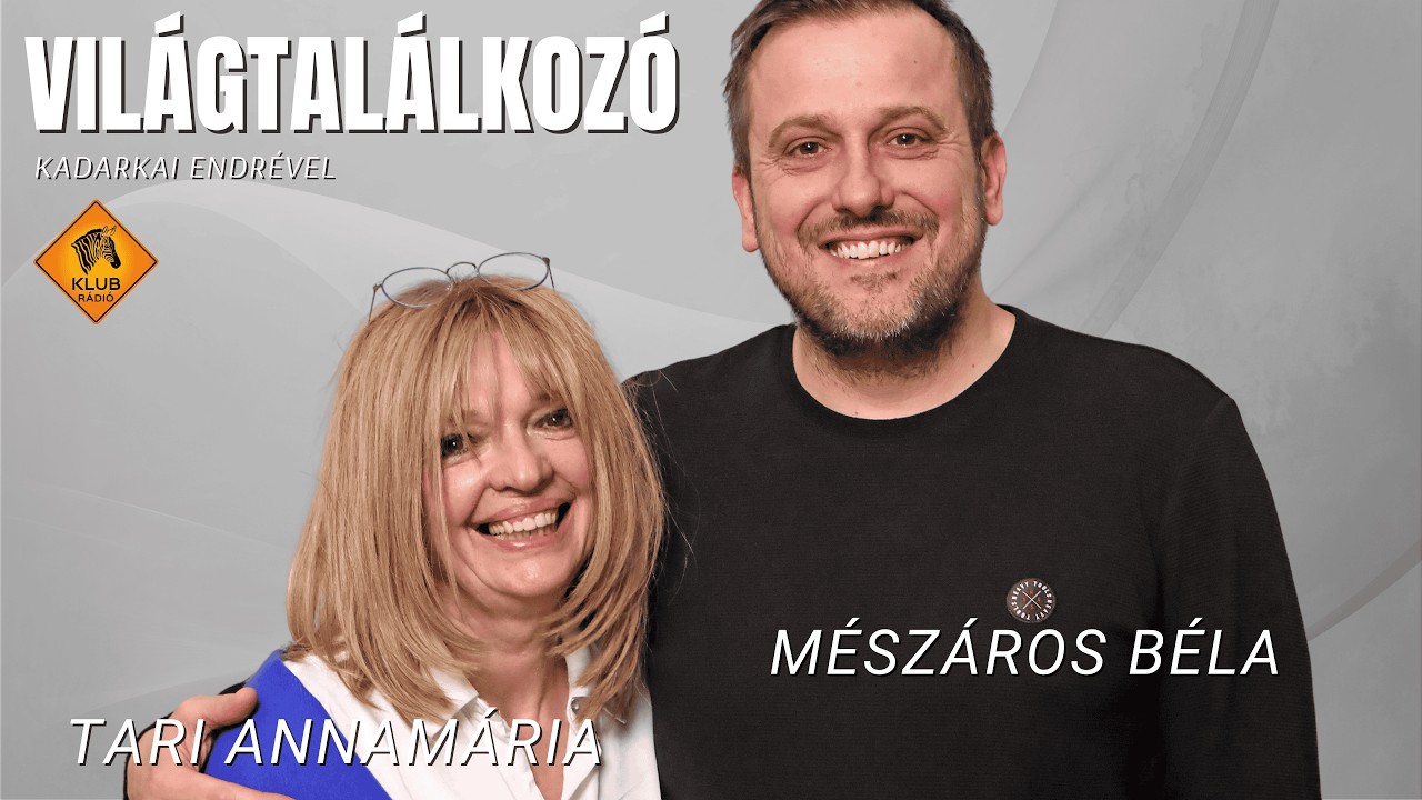 Tari Annamária és Mészáros Béla | Világtalálkozó