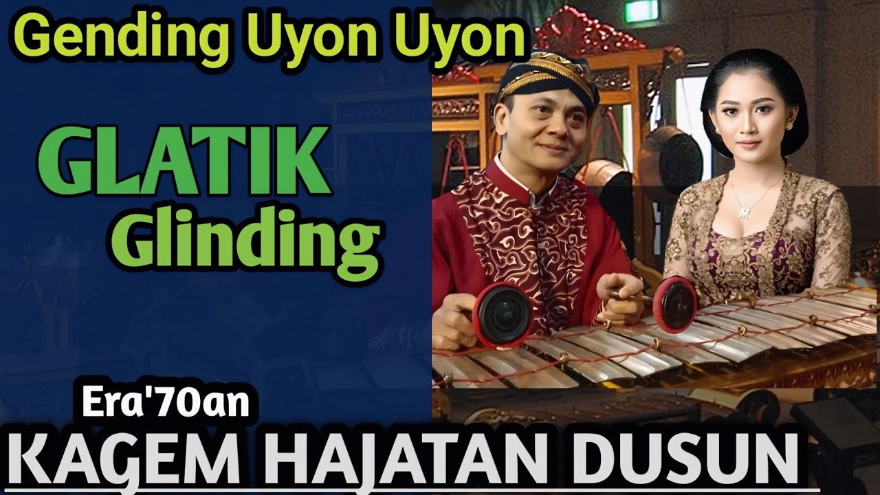 Gending Uyon Uyon Lawas Glatik Glinding ; GENDING PALARAN ERA'70AN ; COCOK KAGEM HAJATAN DUSUN