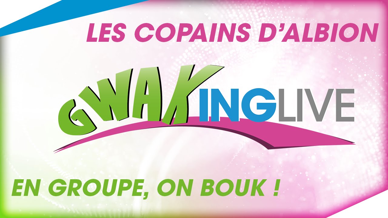 [En groupe, on BOUK !] - Les copains d'Albion