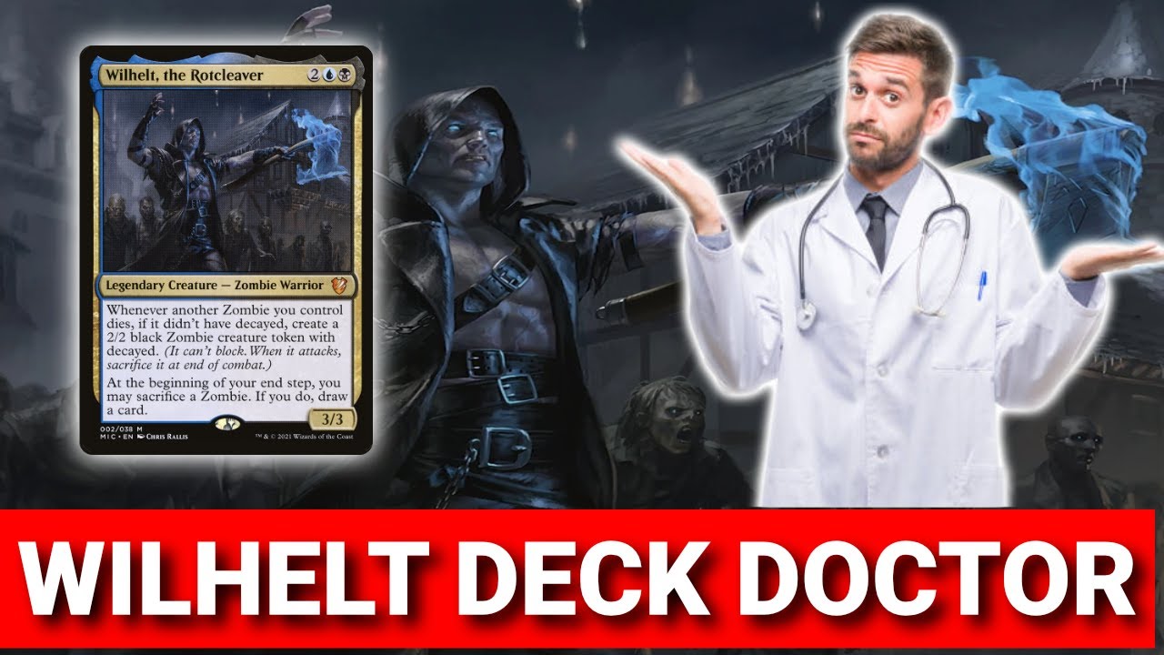 Wilhelt, the Rotcleaver | Deck Doctor |
