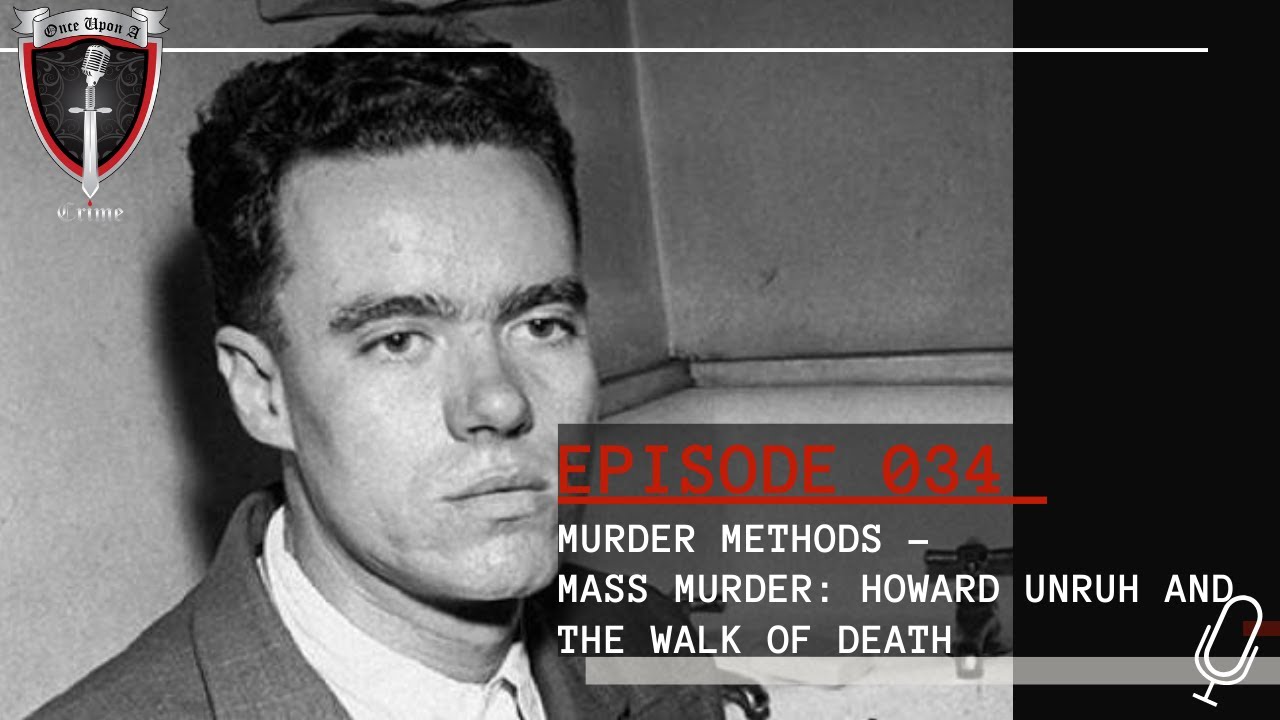 Episode 034: Murder Methods - Mass Murder: Howard Unruh and the Walk of Death