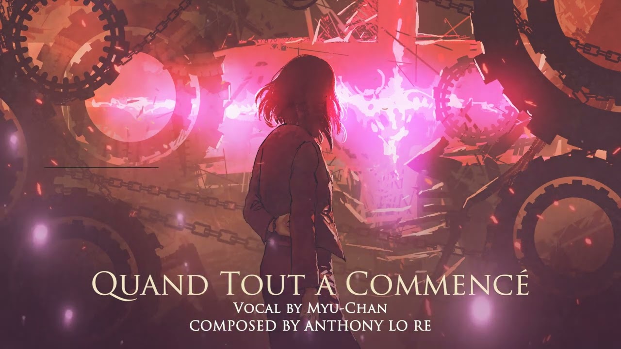 🎤Epic French Vocal Music | Quand Tout a Commencé (feat. Myu-Chan)