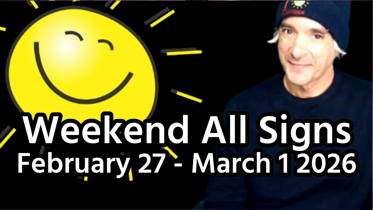 Weekend All Signs February 27 - March 1 2026 | Live