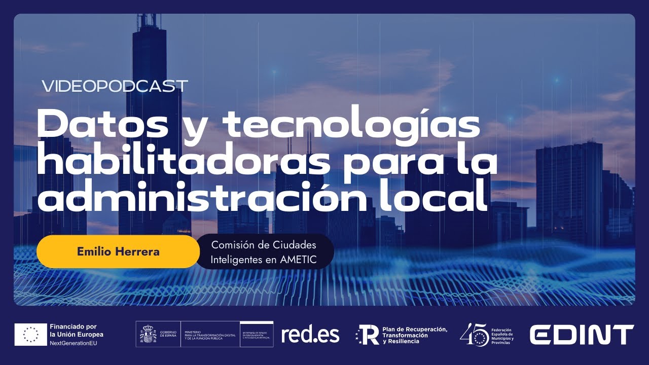 EMILIO HERRERA: Datos y tecnologías habilitadoras para la administración local