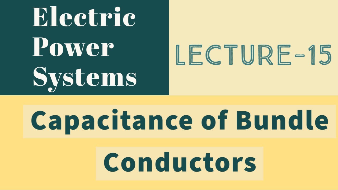 Power Systems | Lecture-15 | Capacitance of Bundled Conductors
