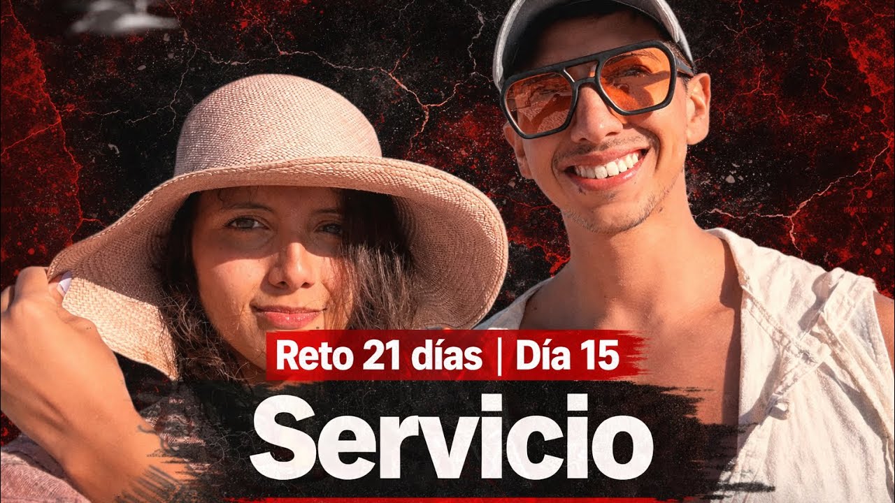 El Servicio a los demas te cambia el juego | Reto 21 dias - Dia 15