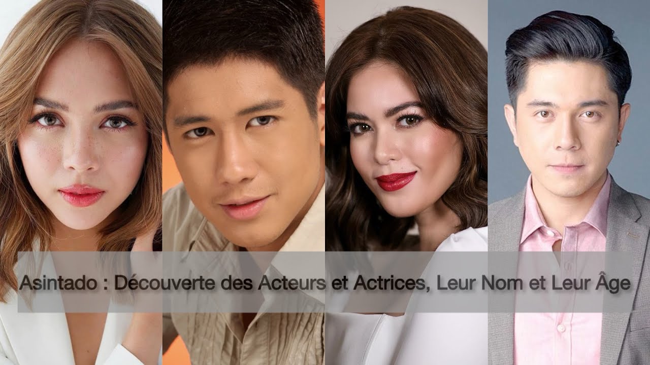 Asintado : Découverte des Acteurs et Actrices, Leur Nom et Leur Âge