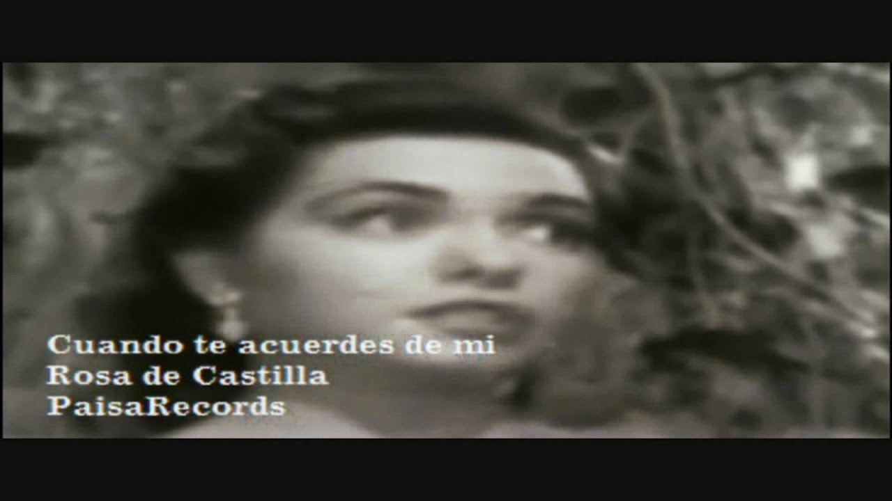 Cuando te acuerdes de mi    Rosa de castilla