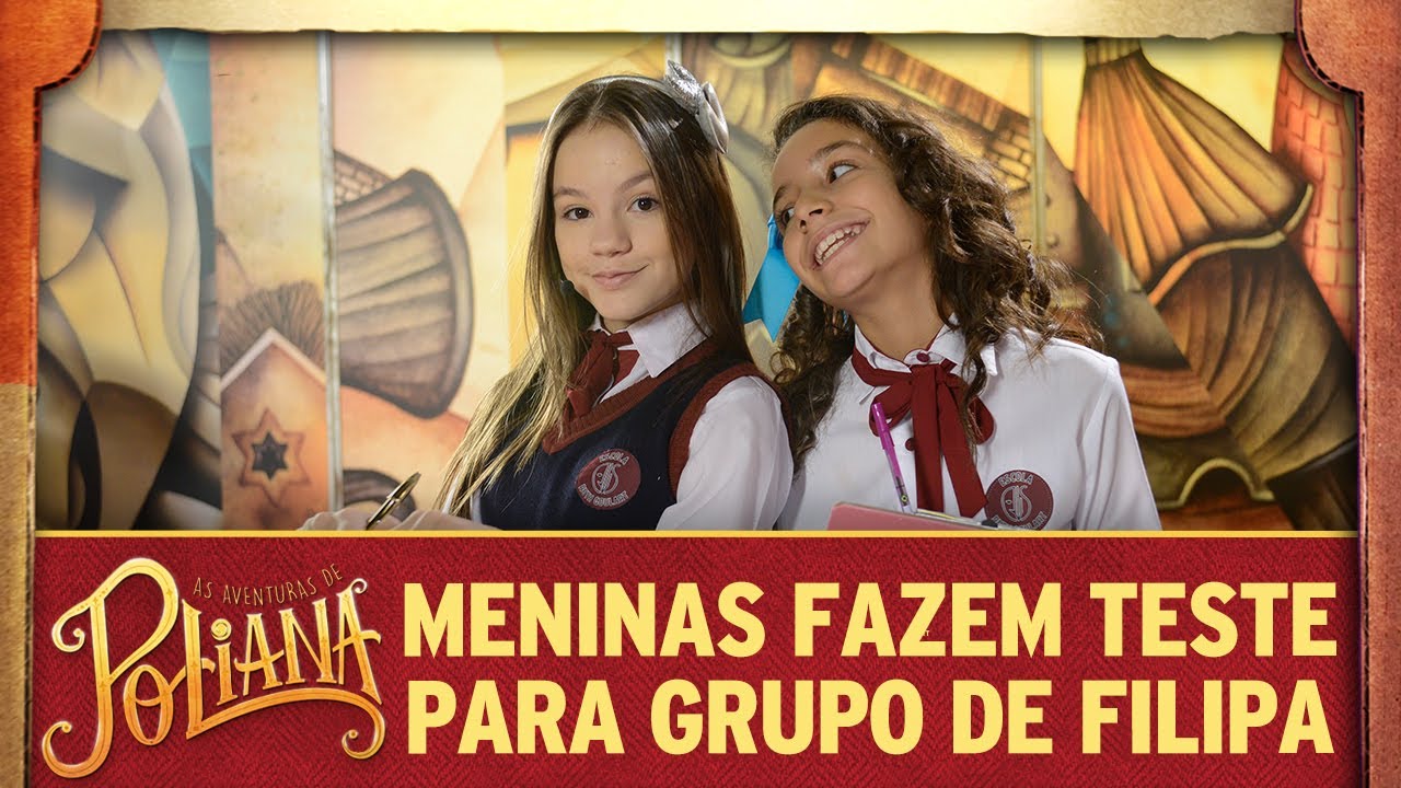 Meninas fazem teste para o grupo de Filipa | As Aventuras de Poliana