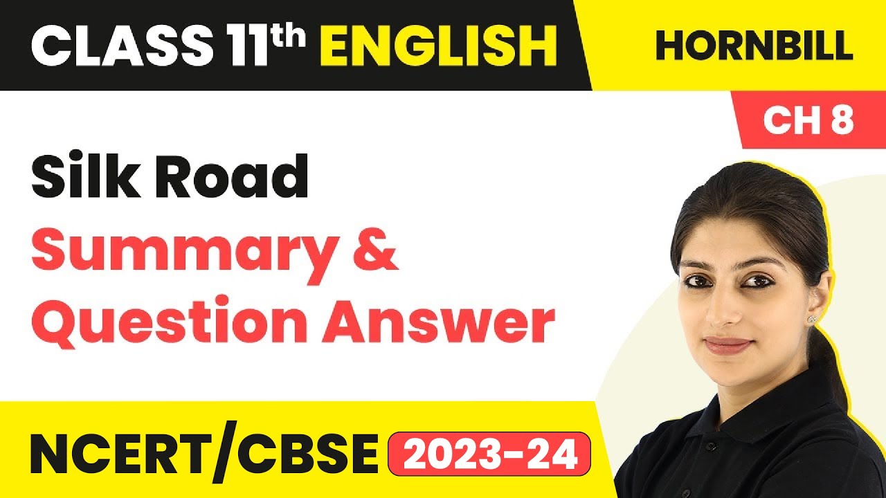 Class 11 English (Snapshot Book) | Silk Road - Summary & Question Answer