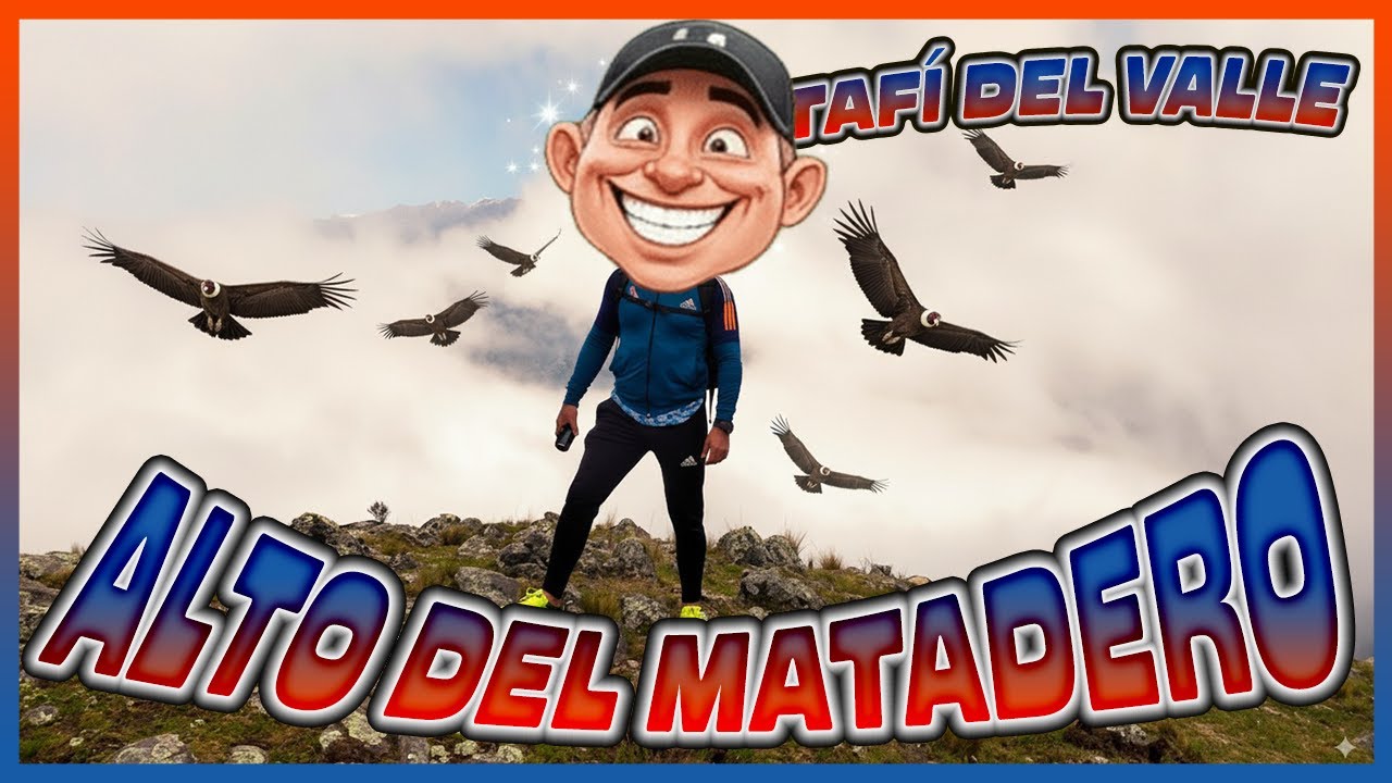CERRO ALTO DEL MATADERO / TAFÍ DEL VALLE / Trekking - VLOG