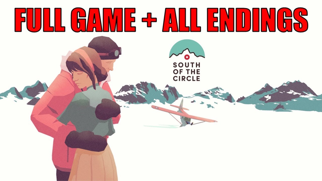 South Of The Circle Full Gameplay Walkthrough + All Endings (No Commentary)