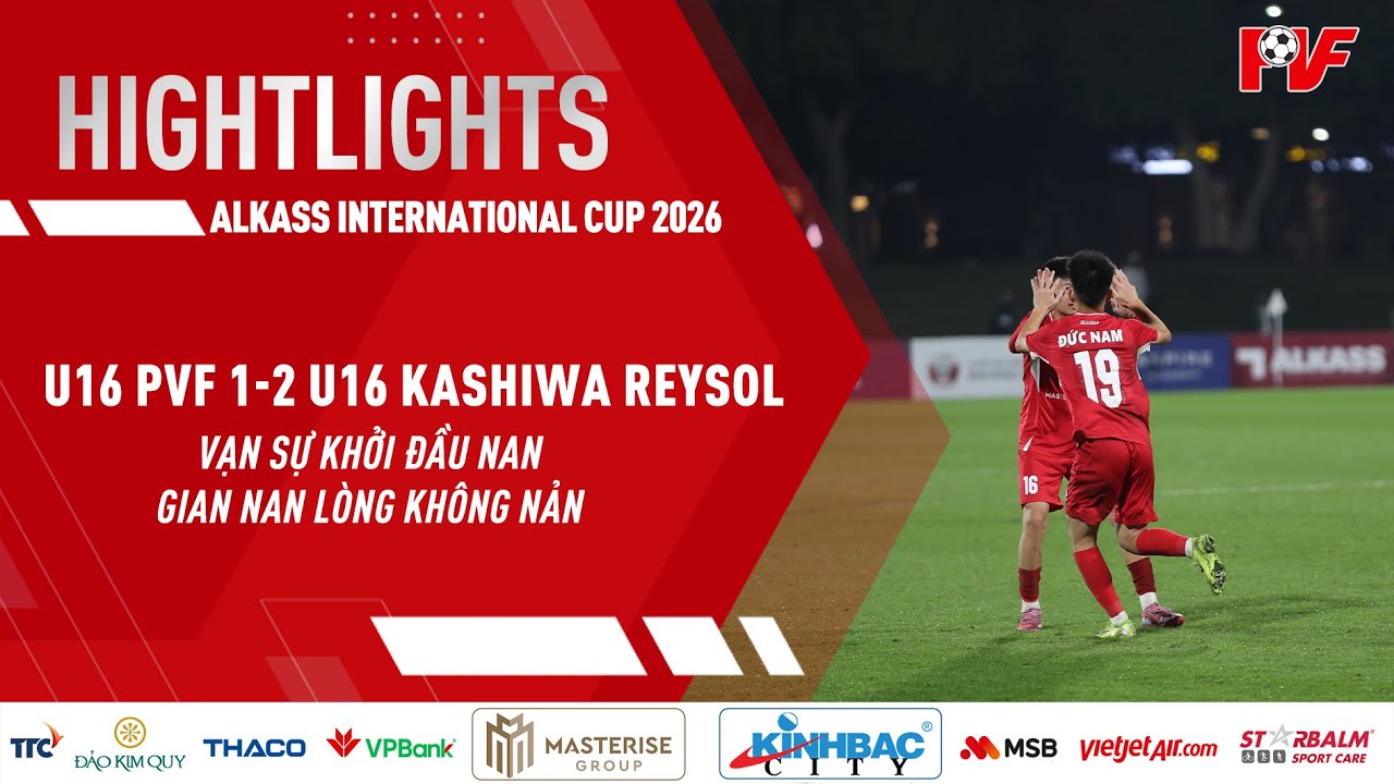 HIGHTLIGHTS | U16 PVF vs U16 KASHIWA REYSOL | Alkass International Cup 2026