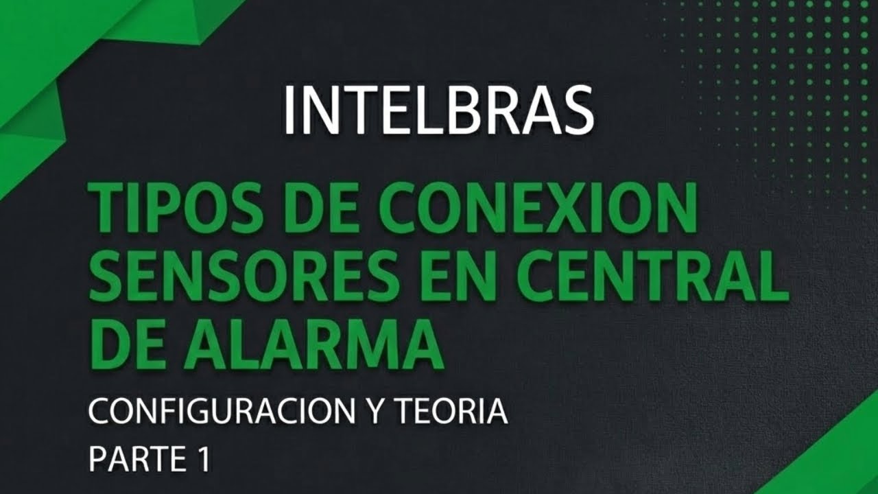 Tipos de conexion Sensores en Alarma Intelbras, configuración de SOFTWARE Parte 1