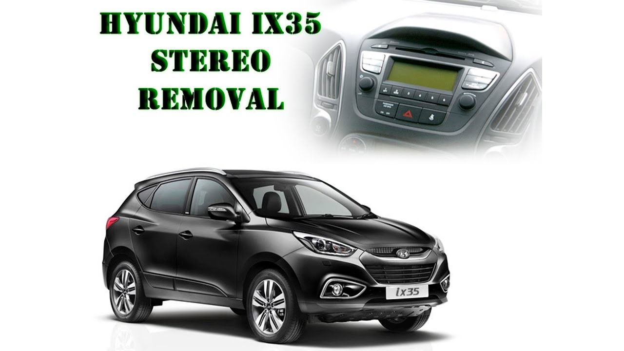 Hyundai IX35 2014 stereo removal