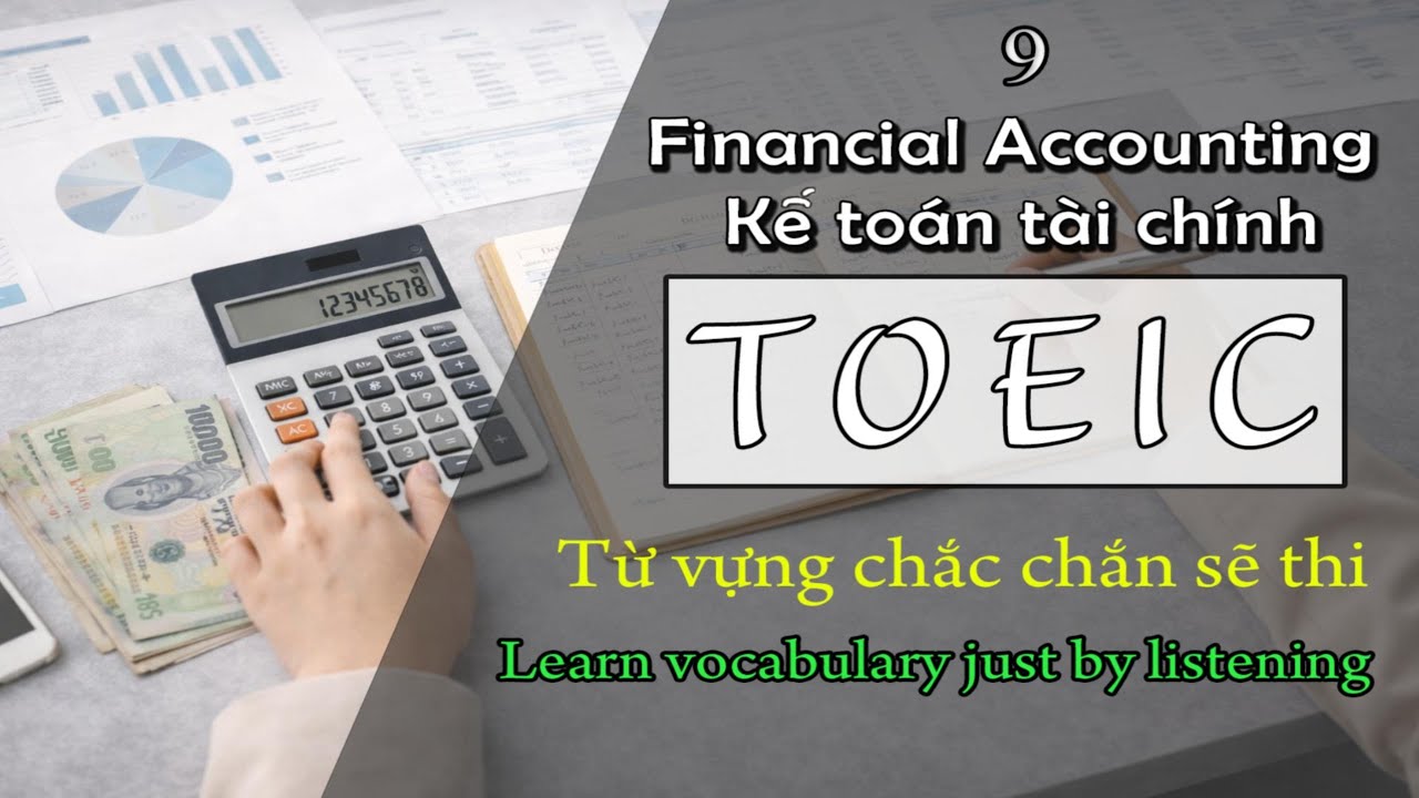 💥 1200 Từ Vựng TOEIC | Day 9 Financial Accounting  (Kế toán tài chính) | Cho Người Mới