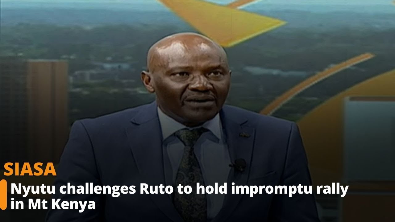 Nyutu challenges Ruto to hold impromptu rally in Mt Kenya