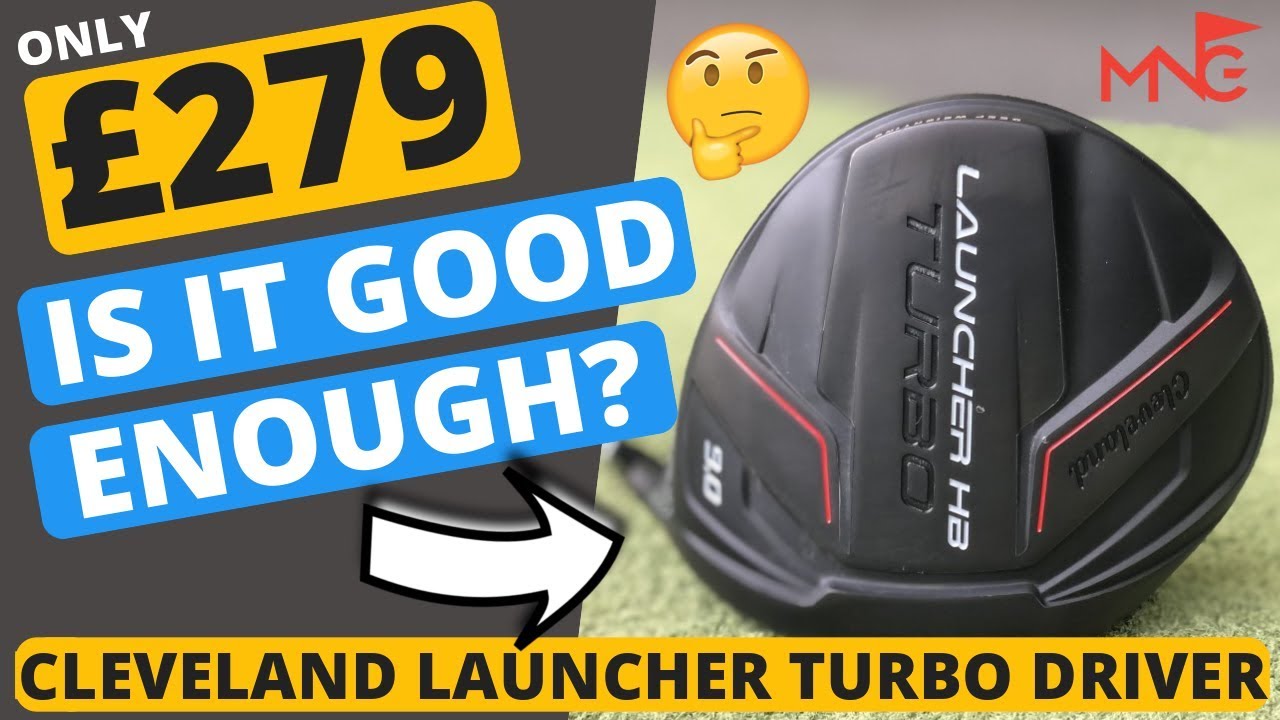Pro's & Con's Of Purchasing A &pound;279 Driver - Cleveland Launcher HB Turbo Driver