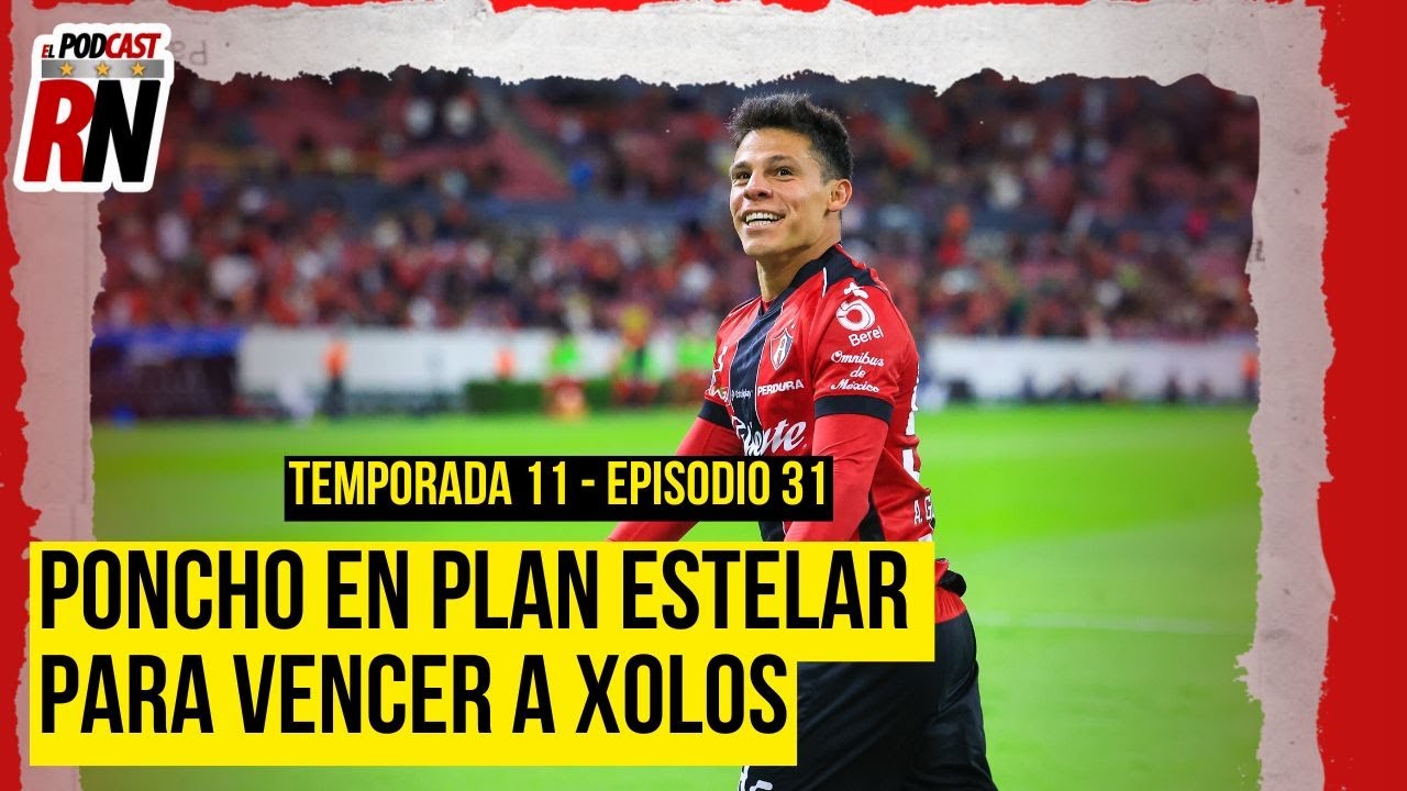 ATLAS DERROTA A XOLOS EN GRAN JUEGO DE PONCHITO | SCHLEGEL EXPULSADO PARA CLÁSICO TAPATÍO