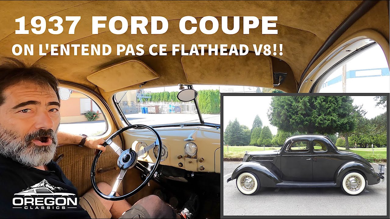 1937 FORD COUPE - CE V8 FLATHEAD EST INCROYABLEMENT SILENCIEUX!