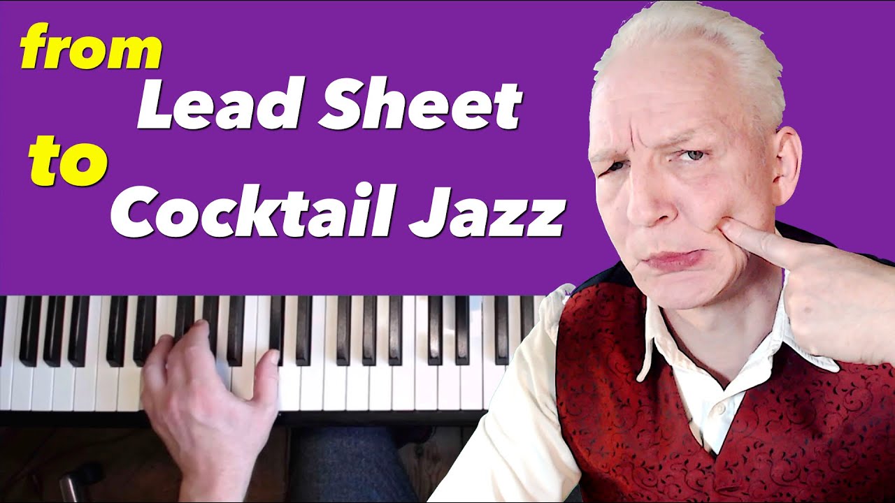 Bar Jazz Piano Lesson - how to play from lead sheet! Part I