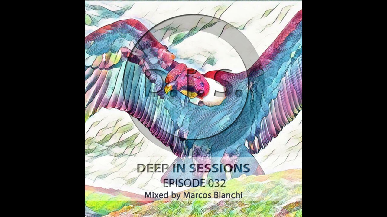 Episodio 032 - Deepinsessions#Marcos Bianchi