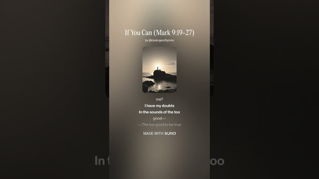 If You Can (Mark 9:19 27)