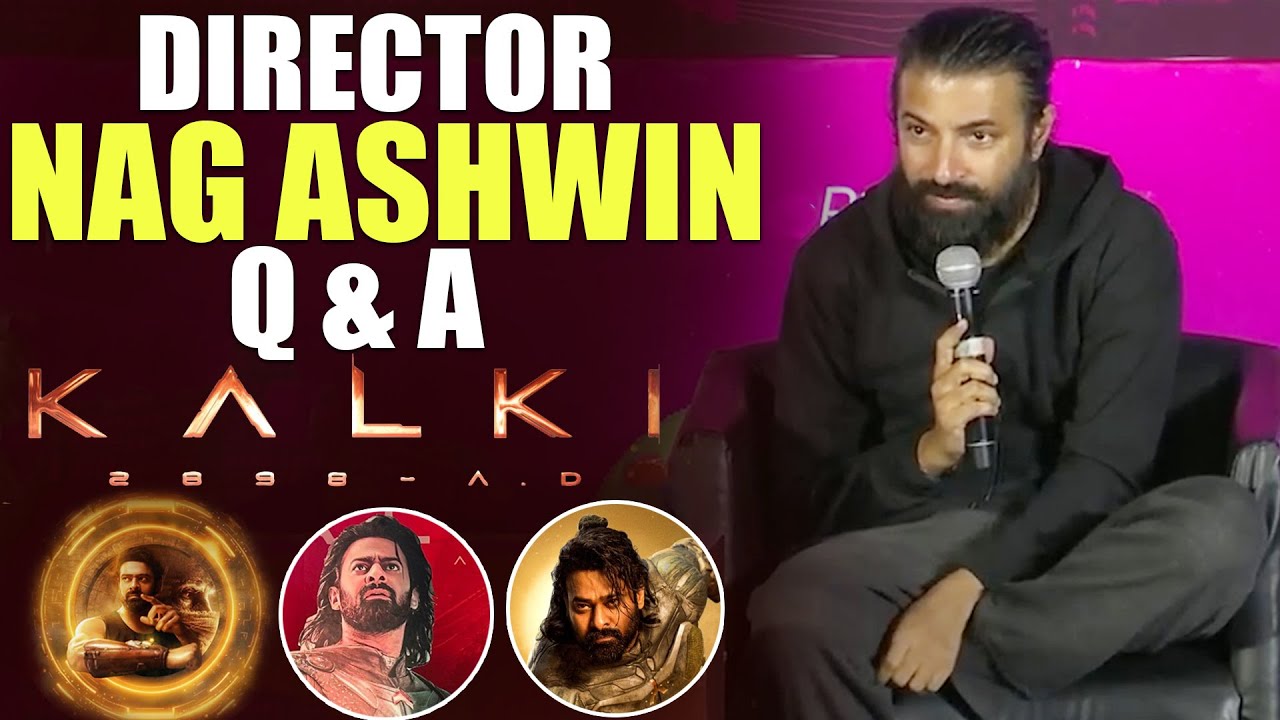 Kalki 2898 AD Director Nag Ashwin Q & A about Kalki 2898 AD Movie & VFX | Prabhas | #Kalki2898AD