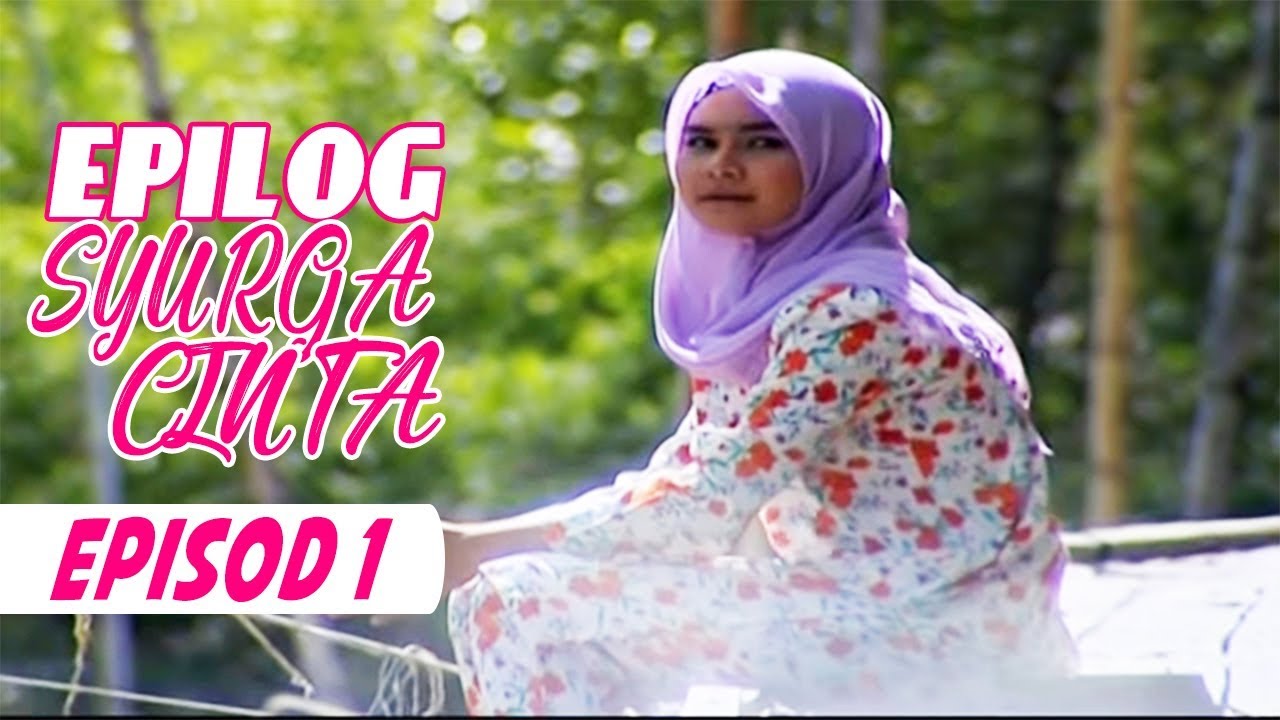 [FULL] Epilog Syurga Cinta | Episod 1