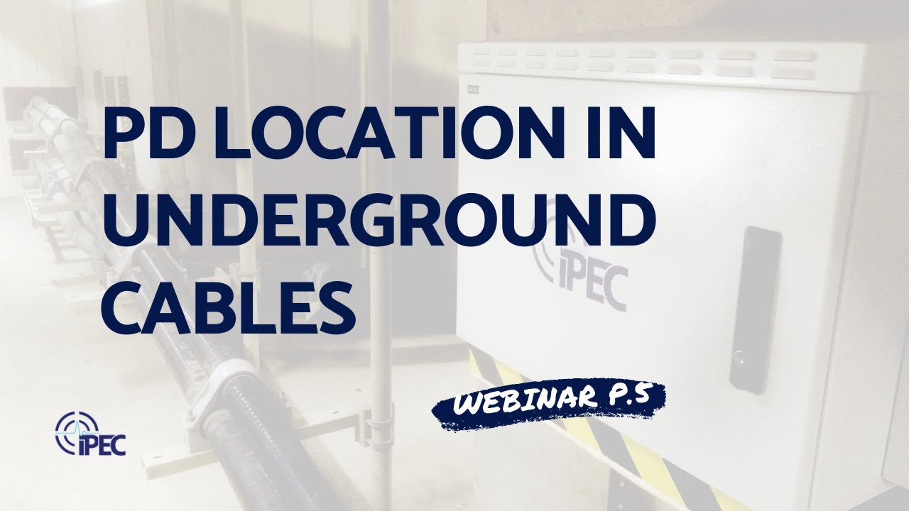 On-line PD Location in Cables: How to Locate PD? PD Monitoring Systems - IPEC Webinar Part 5