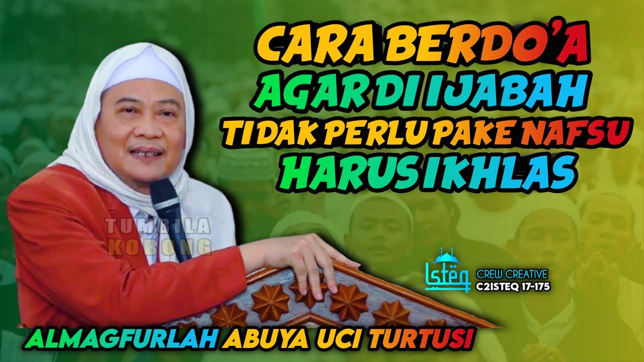 ABUYA UCI TURTUSI | DONGENG KIYAI DOA'NA HENTE DI IJABAH